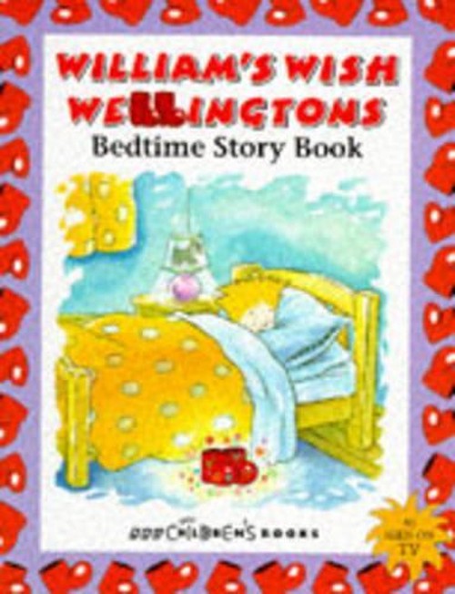 William's Wish Wellingtons Bedtime Story Book