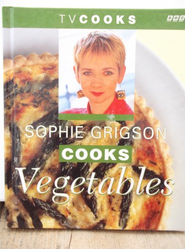 Sophie Grigson Cooks Vegetables