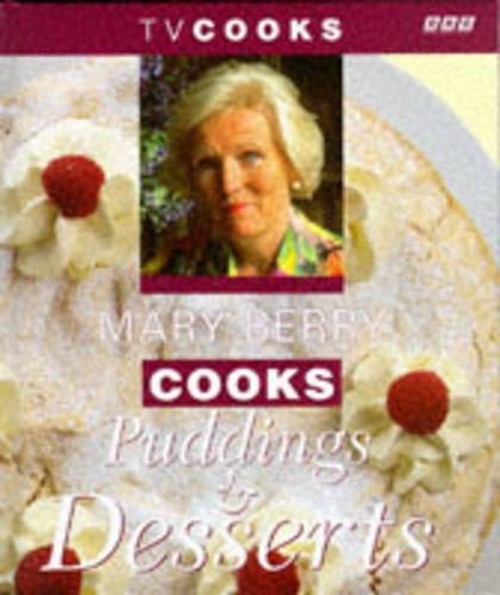 Mary Berry Cooks Puddings and Desserts