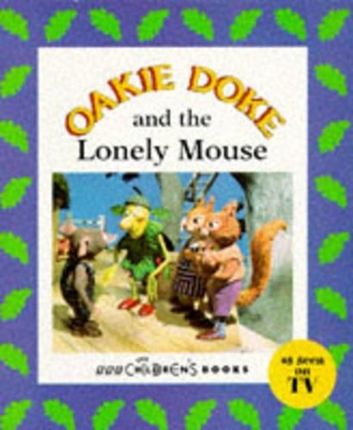 Oakie Doke and the Lonely Mouse