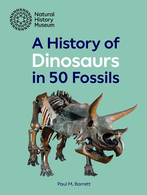 A History of Dinosaurs in 50 Fossils