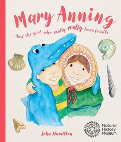 Mary Anning and the Girl Who Really Really Loves Fossils