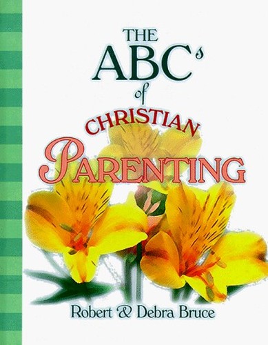 Abcs of Christian Parenting