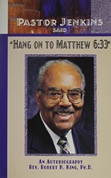 Pastor Jenkins Said, Hang on to Matthew 6
