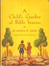 Child's Garden of Bible Stories, A