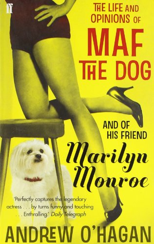 The Life and Opinions of Maf the Dog, and of his friend Marilyn Monroe