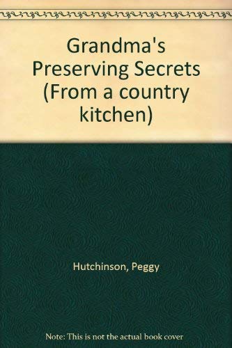 Grandma's Preserving Secrets