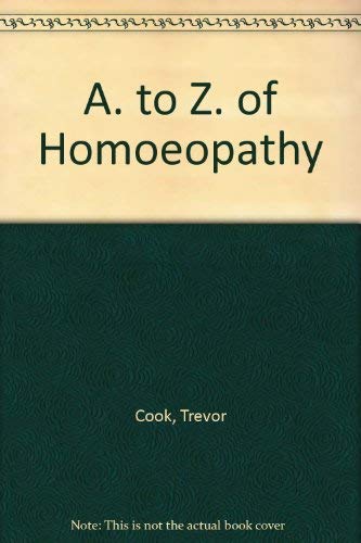 A. to Z. of Homoeopathy
