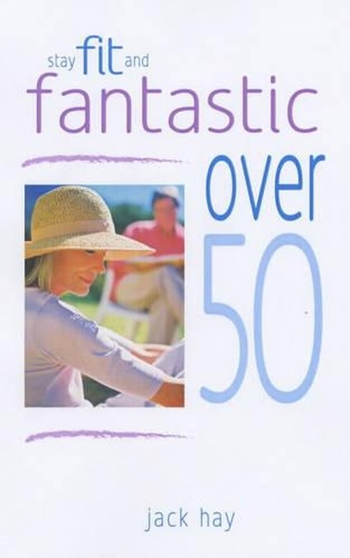 Stay Fit and Fantastic over 50
