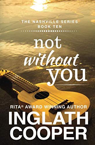 The Nashville Series - Book Ten - Not Without You