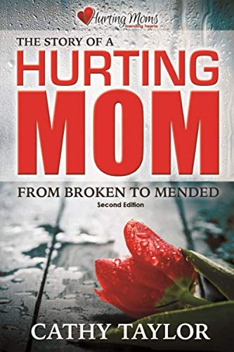 The Story of a Hurting Mom: From Broken to Mended