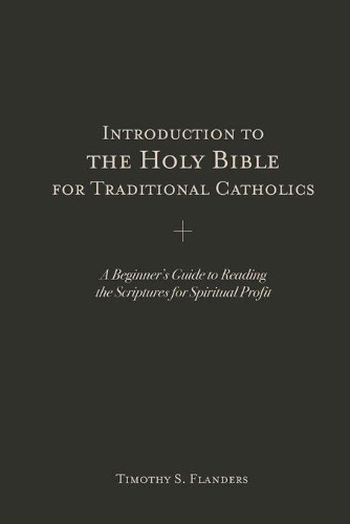Introduction to the Holy Bible for Traditional Catholics