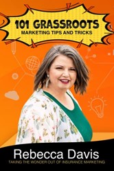 101 Grassroots Marketing Tips And Tricks: Turning Grassroots Marketing into Epic Success