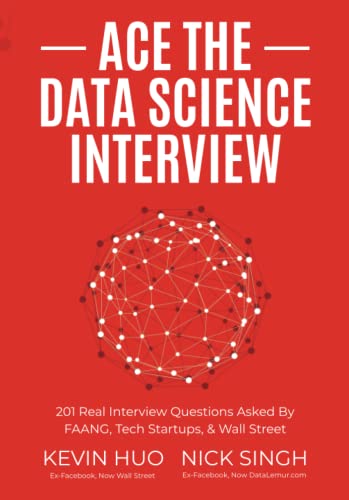 Ace the Data Science Interview Real Interview Questions Asked By FAANG Tech Startups Wall Street