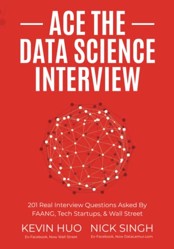 Ace the Data Science Interview  Real Interview Questions Asked By FAANG Tech Startups  Wall Street