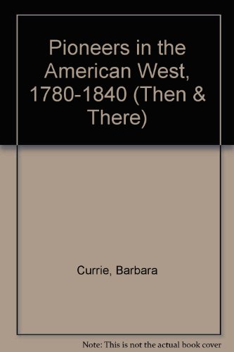 Pioneers in the American West, 1780-1850