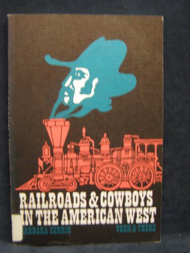 Railroads and Cowboys in the American West