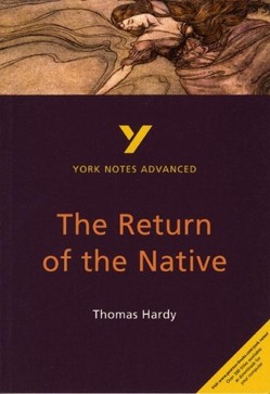 The Return of the Native: York Notes Advanced