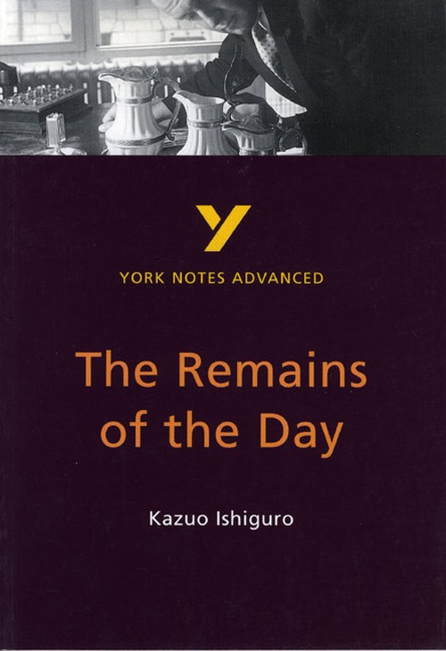 The Remains of the Day: York Notes Advanced - everything you need to study and prepare for the 2027, 2028 exams