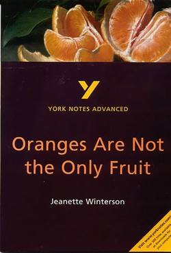 Oranges Are Not the Only Fruit: York Notes Advanced - everything you need to study and prepare for the 2027, 2028 exams