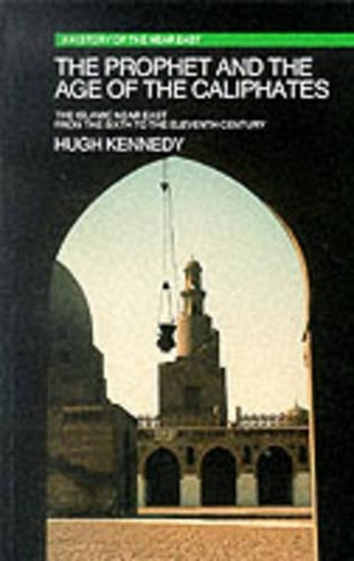 The Prophet and the Age of the Caliphates