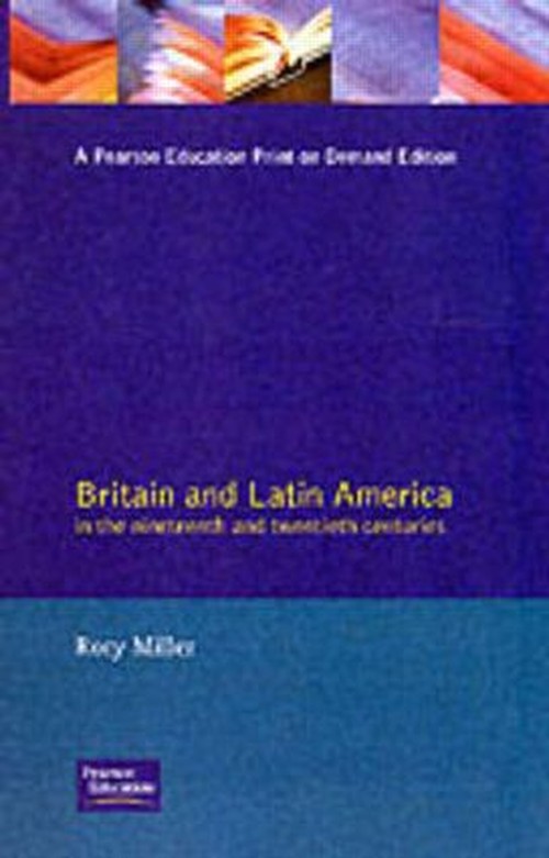 Britain and Latin America in the 19th and 20th Centuries