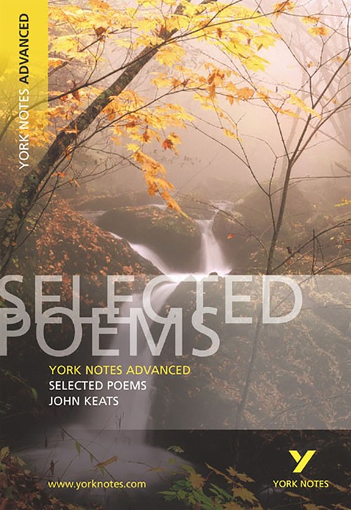 Selected Poems of John Keats: York Notes Advanced - everything you need to study and prepare for the 2027, 2028 exams