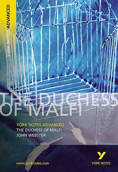 The Duchess of Malfi: York Notes Advanced - everything you need to study and prepare for the 2027, 2028 exams