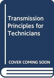 Transmission Principles for Technicians