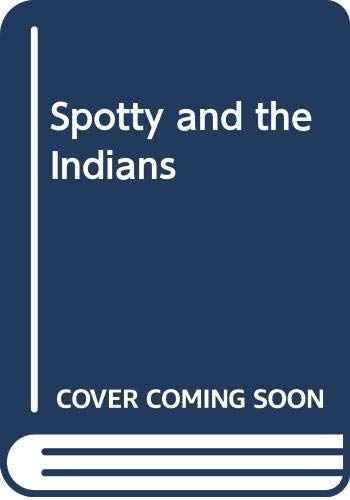 Spotty and the Indians