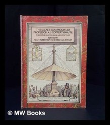 The Secret Scrapbooks of Professor A.J.Copperthwaite