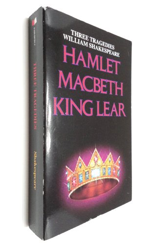 Hamlet, Macbeth, King Lear
