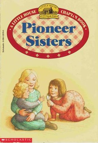 Pioneer Sisters (Little House Chapter Book)