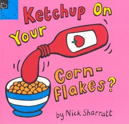 Ketchup on Your Cornflakes