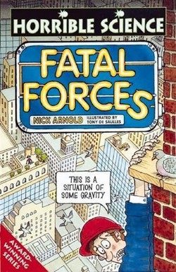 Horrible Science: Fatal Forces