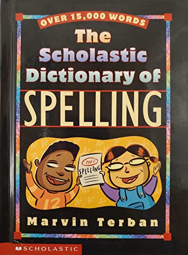 The Scholastic Dictionary of Spelling