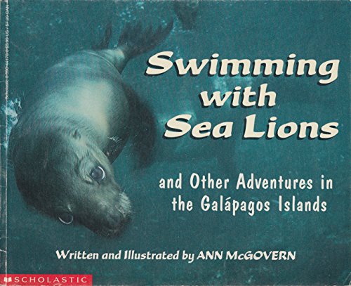 Swimming With Sea Lions : And Other Adventures in the Galapagos Islands