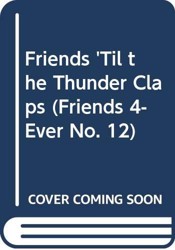 Friends 'Til the Thunder Claps
