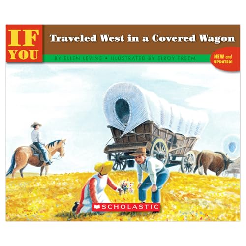 If You Traveled West in a Covered Wagon