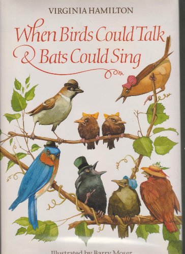 When Birds Could Talk & Bats Could Sing (Picture Book)