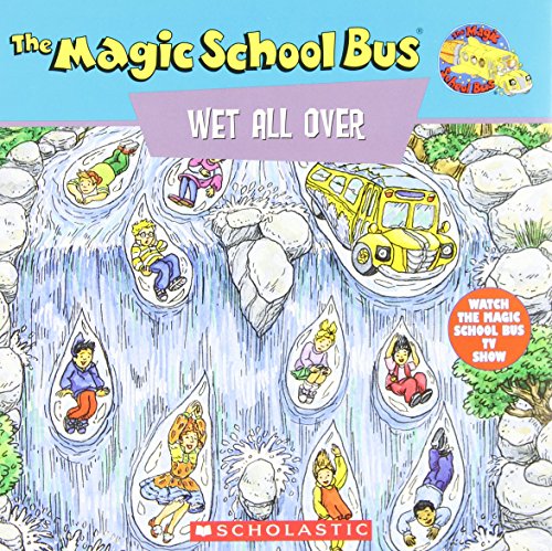 Scholastic's the Magic School Bus Wet All over