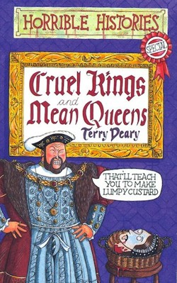 Horrible Histories: Cruel Kings and Mean Queens