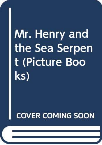 Mr. Henry and the Sea Serpent