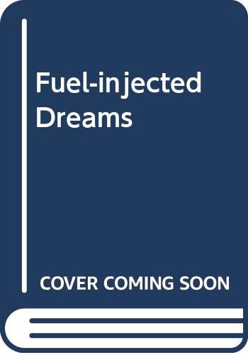 Fuel-injected Dreams