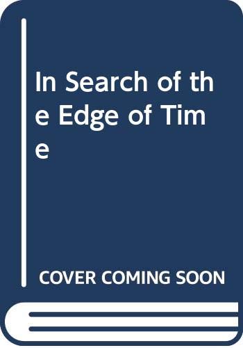 In Search of the Edge of Time