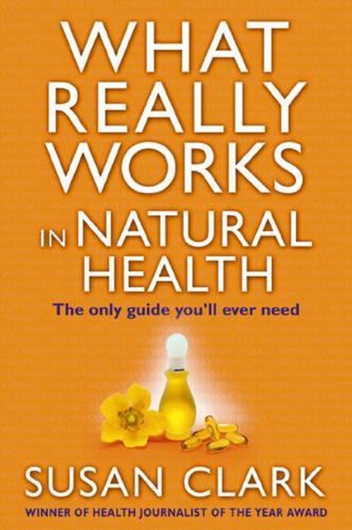 What Really Works In Natural Health