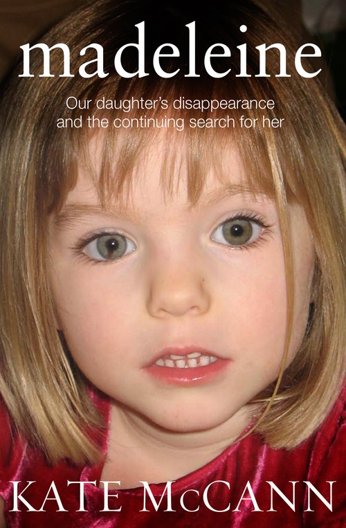 Madeleine Our daughter s disappearance and the continuing search