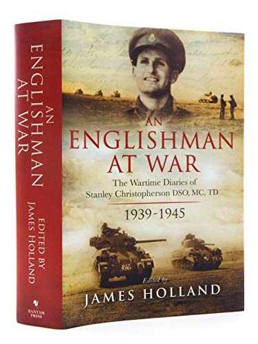 An Englishman at War: the Wartime Diaries of Stanley Christopherson DSO Mc & Bar 1939-1945