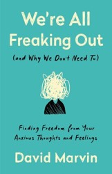 We're All Freaking Out (And Why We Don't Need To)