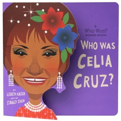 Who Was Celia Cruz?: A Who Was? Board Book